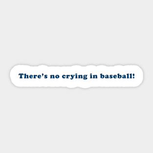 There’s no crying in baseball Sticker